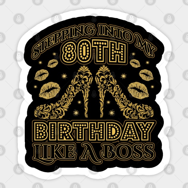 Stepping into my 80th Birthday Boss Sticker by aneisha